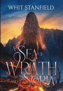 A Sea of Wrath and Scoria