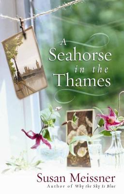 A Seahorse in the Thames - Meissner, Susan