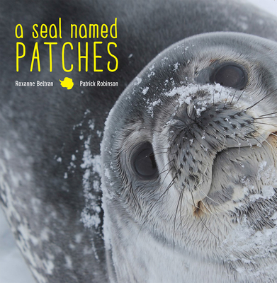 A Seal Named Patches - Beltran, Roxanne, and Robinson, Patrick