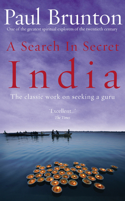 A Search in Secret India - Brunton, Paul