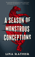 A Season of Monstrous Conceptions