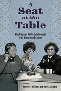 A Seat at the Table: Black Women Public Intellectuals in Us History and Culture