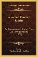 A Second Century Satirist: Or Dialogues and Stories from Lucian of Samosata (1901)