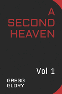 A Second Heaven: Vol 1