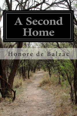 A Second Home - Bell, Clara (Translated by), and De Balzac, Honore