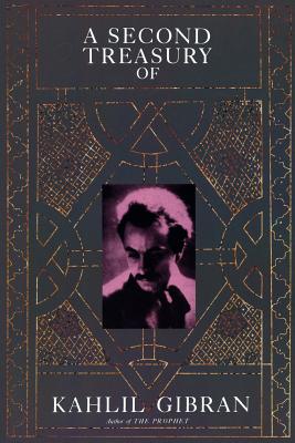 A Second Treasury of Kahlil Gibran - Gibran, Kahlil, and Ferris, Anthony Rizcallah (Translated by)