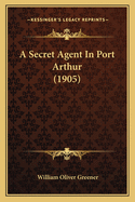 A Secret Agent in Port Arthur (1905)