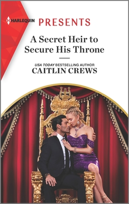 A Secret Heir to Secure His Throne - Crews, Caitlin