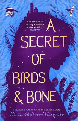 A Secret of Birds & Bone (paperback) - Millwood Hargrave, Kiran