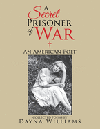 A Secret Prisoner of War: An American Poet