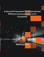 A Secured Framework for Enhanced and Efficient Communication in IoT Ecosystem