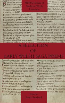 A Selection of Early Welsh Saga Poems - Rowland, Jenny (Editor)