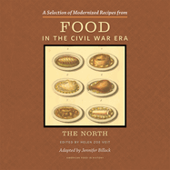 A Selection of Modernized Recipes from Food in the Civil War: The North