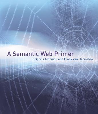 A Semantic Web Primer - Antoniou, Grigoris, and Harmelen, Frank Van