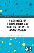 A Semiotics of Multimodality and Signification in the Divine Comedy