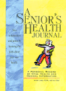 A Senior's Health Journal: A Personal Record of Vital Health and Medical Information