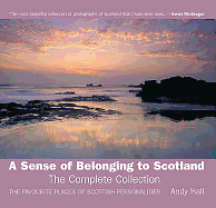 A Sense of Belonging to Scotland: The Complete Collection; The Favourite Places of Scottish Personalities