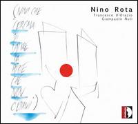 A Sentimental Devil: Complete Works for Violin/Viola and Piano by Nino Rota - Francesco D'Orazio (violin); Francesco D'Orazio (viola); Giampaolo Nuti (piano)
