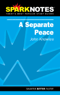 A Separate Peace (Sparknotes Literature Guide) - Knowles, John, and Spark Notes Editors