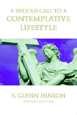 A Serious Call to a Contemplative Lifestyle - Hinson, E Glenn