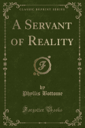 A Servant of Reality (Classic Reprint)