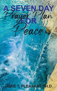 A Seven Day Prayer Plan For Peace