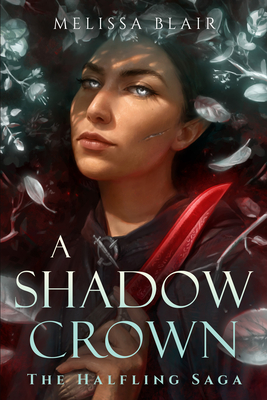 A Shadow Crown: The Halfling Saga - Blair, Melissa