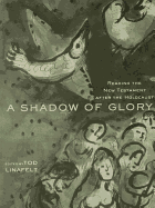 A Shadow of Glory: Reading the New Testament After the Holocaust