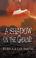 A Shadow on the Ground