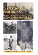 A Shanghai American: From an American Childhood in Shanghai to Marine Combat Interpreter on the Pacific Island Battlefields of WWII