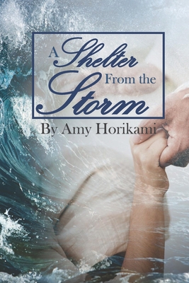 A Shelter from the Storm - Horikami, Amy