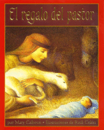 A Shepherd's Gift (Spanish Edition): El Regalo del Pastor - Calhoun, Mary, and Blanco, Osvaldo (Translated by)