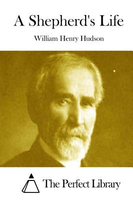 A Shepherd's Life - The Perfect Library (Editor), and Hudson, William Henry