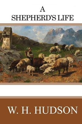 A Shepherd's Life - Hudson, W H