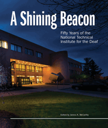 A Shining Beacon: Fifty Years of the National Technical Institute for the Deaf