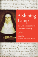 A Shining Lamp: The Oral Instructions of Catherine McAuley