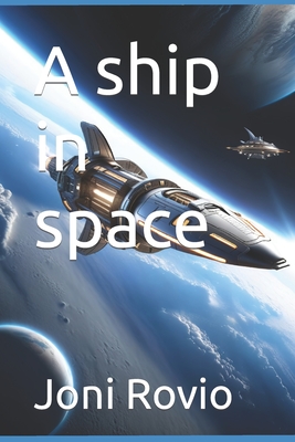 A ship in space - Rovio, Joni