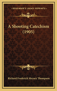 A Shooting Catechism (1905)