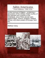 A Short Account of Algiers: Containing a Description of the Climate of That Country, of the Manners and Customs of the Inhabitants (Classic Reprint)