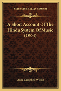 A Short Account Of The Hindu System Of Music (1904)