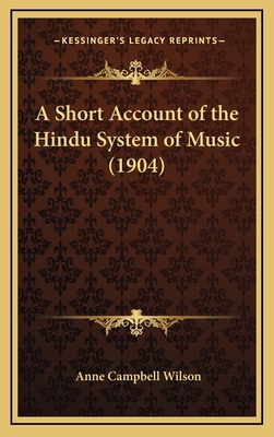 A Short Account of the Hindu System of Music (1904) - Wilson, Anne Campbell