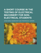 A Short Course in the Testing of Electrical Machinery for Non-Electrical Students