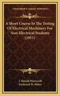 A Short Course in the Testing of Electrical Machinery for Non-Electrical Students