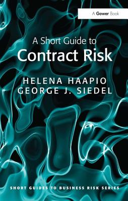 A Short Guide to Contract Risk - Haapio, Helena, and Siedel, George J