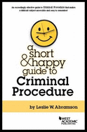 A Short & Happy Guide to Criminal Procedure