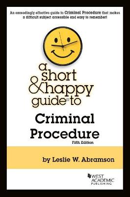 A Short & Happy Guide to Criminal Procedure - Abramson, Leslie W.