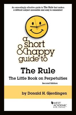 A Short & Happy Guide to the Rule: The Little Book on Perpetuities - Gjerdingen, Donald H.