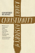 A Short History of Christianity - Blainey, Geoffrey
