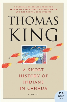 A Short History of Indians in Canada - King, Thomas, Dr.