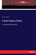 A short history of Ohio: A centennial souvenir